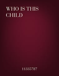 Who is This Child SATB choral sheet music cover Thumbnail